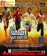 Yeh Sunday Kyun Aata Hai 2010 Song Download